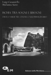 Ischia tra sogni e bisogni. L isola verde nel cinema e nell immaginario