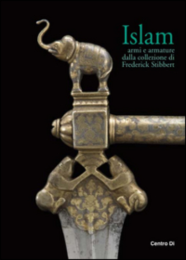 Islam. Armi e armature dalla collezione di Frederick Stibbert - Francesco Civita