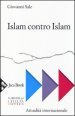 Islam contro Islam. Movimenti islamisti, «jihad», fondamentalismo