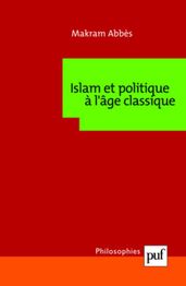 Islam et politique à l âge classique