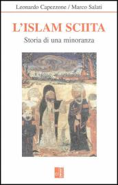 Islam sciita. Storia di una minoranza (L )