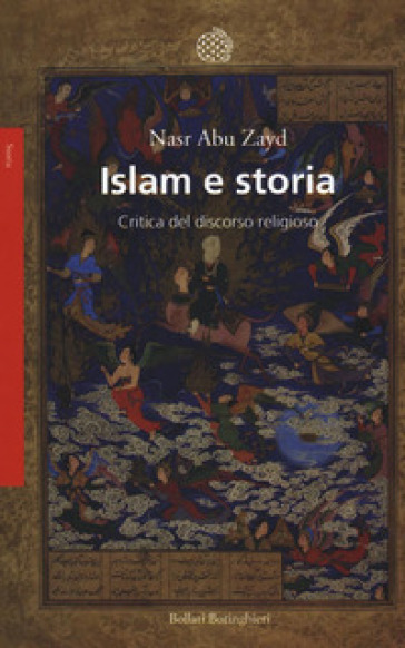 Islam e storia. Critica del discorso religioso - Nasr Hamid Abu Zayd