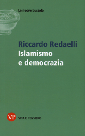 Islamismo e democrazia - Riccardo Redaelli