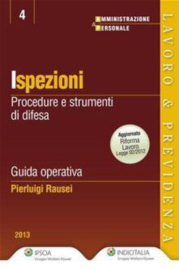 Ispezioni. Procedure e strumenti di difesa - Pierluigi Rausei