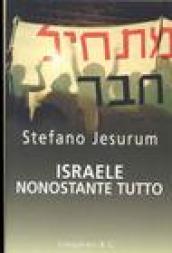 Israele, nonostante tutto