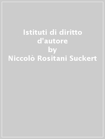 Istituti di diritto d'autore - Niccolò Rositani Suckert