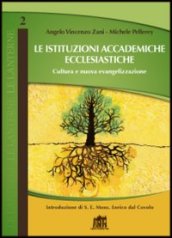 Le Istituzioni accademiche ecclesiastiche. Cultura della qualità e nuova evangelizzazione