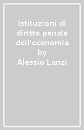 Istituzioni di diritto penale dell economia