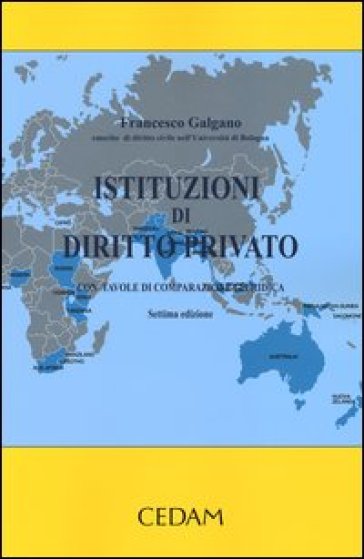 Istituzioni di diritto privato. Con tavole di comparazione giuridica - Francesco Galgano