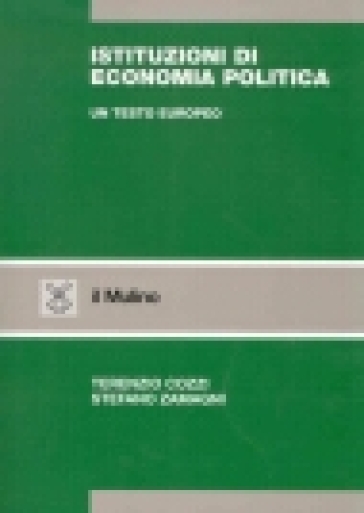 Istituzioni di economia politica. Un testo europeo - Stefano Zamagni - Terenzio Cozzi