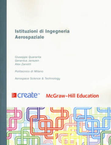 Istituzioni di ingegneria aerospaziale - Giuseppe Quaranta - Gerardus Janszen - Alex Zanotti