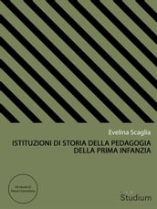 Istituzioni di storia della pedagogia della prima infanzia