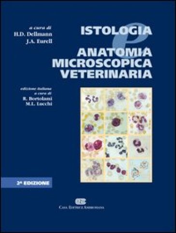 Istologia e anatomia microscopica veterinaria - Horst D. Dellmann - Jo A. Eurell