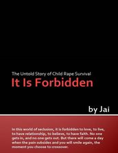 It Is Forbidden: The Untold Story of Child Rape Survival