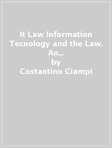 It Law Information Tecnology and the Law. An International Bibliography (1958-2001). Con CD-ROM - Costantino Ciampi - Elio Fameli - Roberta Nannucci