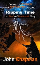 It Was A Dark And Stormy Night: Ripping Time