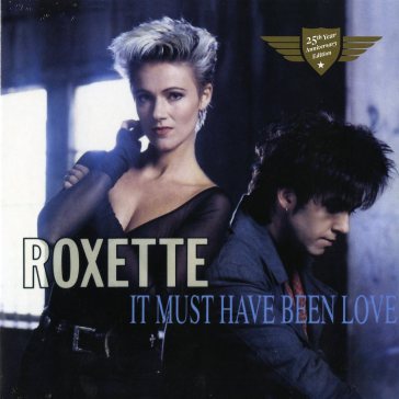 It must have been love - Roxette