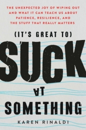 It s Great to Suck at Something