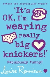  It s OK, I m wearing really big knickers!  (Confessions of Georgia Nicolson, Book 2)