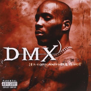 It's dark and hell is hot - DMX