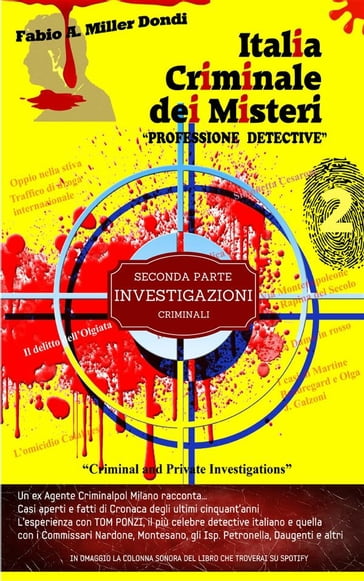 Italia Criminale dei Misteri - "Professione detective" - un ex agente Criminalpol racconta... - Beppe Amico - Fabio A. Miller Dondi