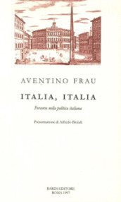 Italia, Italia. Percorso nella politica italiana