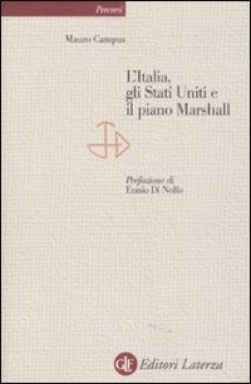 L'Italia, gli Stati Uniti e il piano Marshall - Mauro Campus