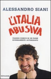 L Italia abusiva. Viaggio comico in un paese diversamente autorizzato