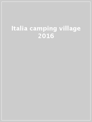 Italia camping & village 2016