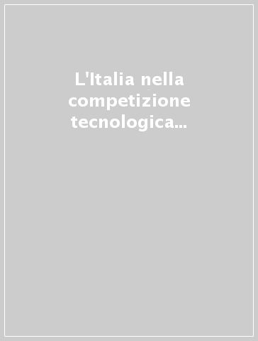 L'Italia nella competizione tecnologica internazionale