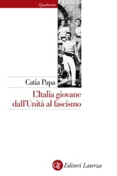 L Italia giovane dall Unità al fascismo