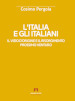L Italia e gli italiani. Il vizio d origine e il risorgimento