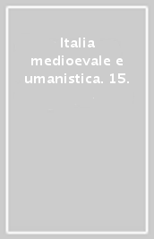 Italia medioevale e umanistica. 15.