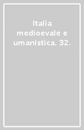 Italia medioevale e umanistica. 32.