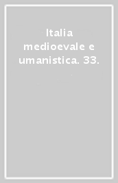 Italia medioevale e umanistica. 33.