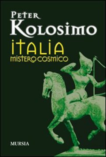 Italia mistero cosmico - Peter Kolosimo