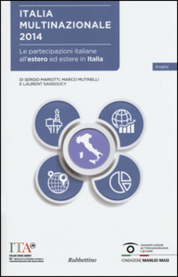 Italia multinazionale 2014. Le partecipazioni italiane all'estero ed estere in Italia - Sergio Mariotti - Marco Mutinelli - Laurent Sansoucy