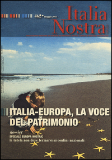 Italia nostra (2011). 462: Italia-Europa, la voce del patrimonio - Francesca Marzotto Caotorta