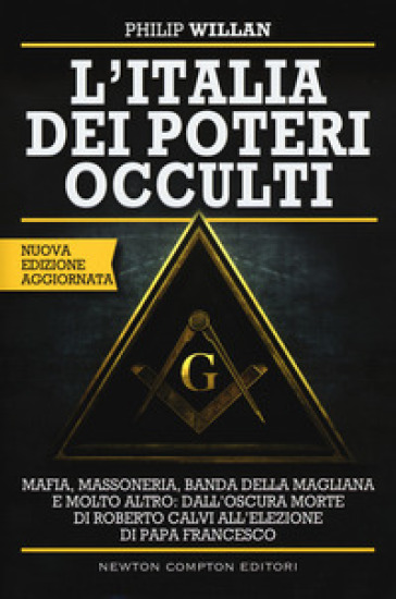 L'Italia dei poteri occulti. Nuova ediz. - Philip Willan