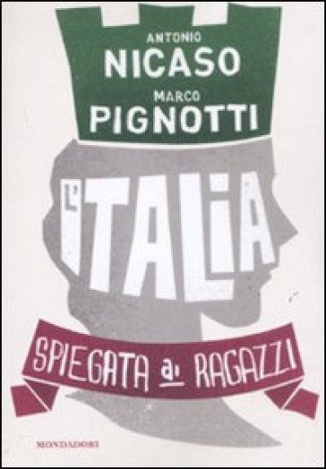 Italia spiegata ai ragazzi (L') - Marco Pignotti - Antonio Nicaso