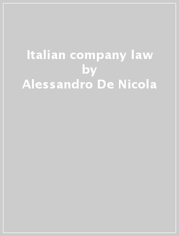 Italian company law - Alessandro De Nicola - Marco Carone