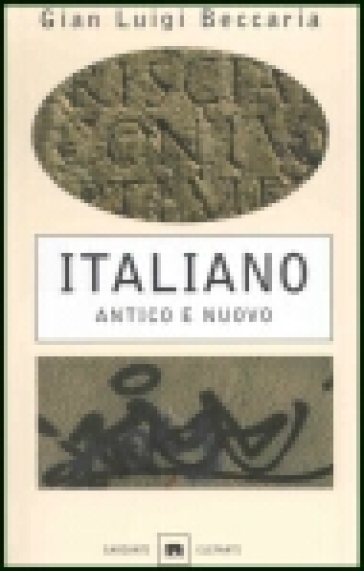 Italiano. Antico e Nuovo - Gian Luigi Beccaria