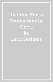 Italiano. Per la Scuola media. Con ebook. Con espansione online