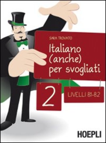 Italiano (anche) per svogliati. Livelli B1-B2. 2. - Sara Trovato