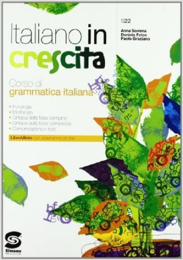 Italiano in crescita. Corso di grammatica italiana. Per la Scuola media - Anna Somma - Daniela Folco - Paolo Graziano