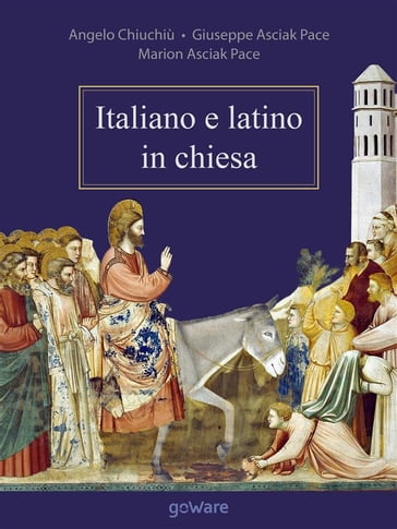 Italiano e latino in chiesa - Giuseppe Asciak Pace - Marion Asciak Pace - Angelo Chiuchiù