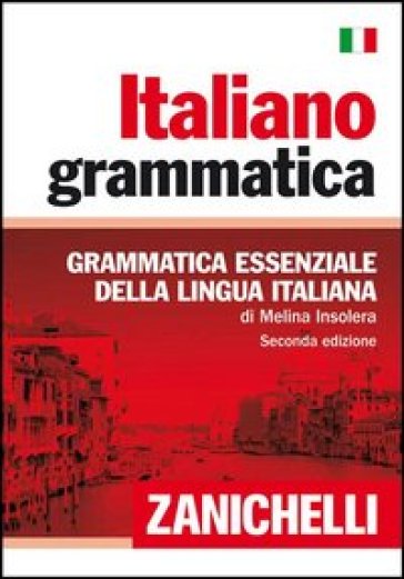 Italiano grammatica. Grammatica essenziale della lingua italiana - Melina Insolera