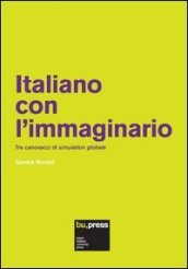 Italiano con l immaginario. Tre canovacci di simulation globale