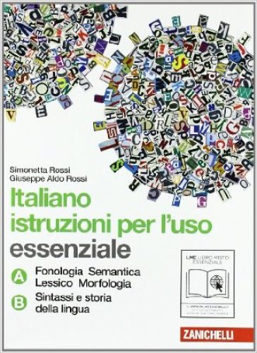 Italiano: istruzioni per l'uso. Vol. A-B. Essenziale. Con espansione online. Per la Scuola media - Simonetta Rossi - Giuseppe Aldo Rossi