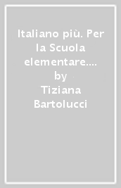 Italiano più. Per la Scuola elementare. Vol. 2